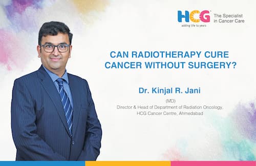  Can Radiotherapy Cure Cancer Without Surgery HCG Oncology